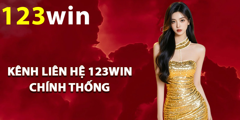 Liên Hệ 123Win – Kết Nối Bộ Phận Chăm Sóc Khách Hàng 2 Các kênh liên hệ 123Win chính thống